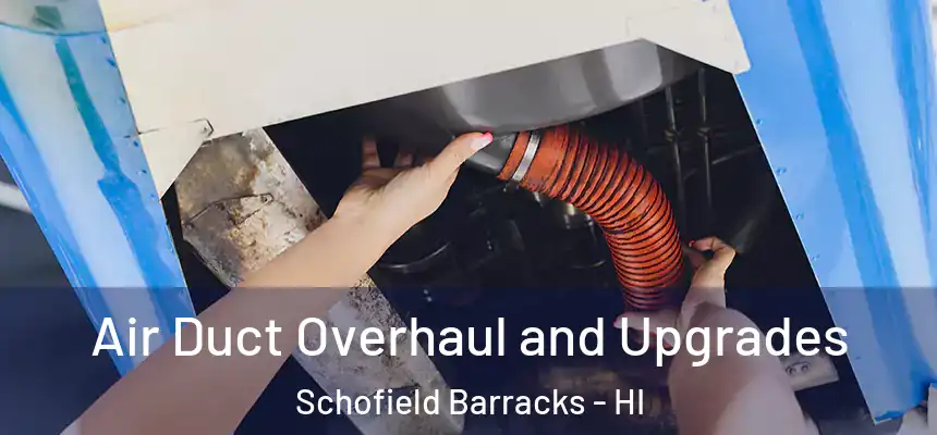  Air Duct Overhaul and Upgrades Schofield Barracks - HI