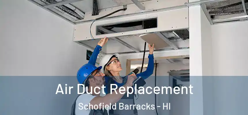  Air Duct Replacement Schofield Barracks - HI