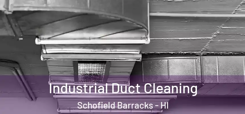  Industrial Duct Cleaning Schofield Barracks - HI