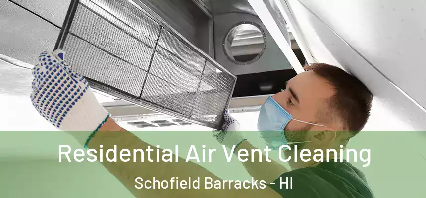  Residential Air Vent Cleaning Schofield Barracks - HI
