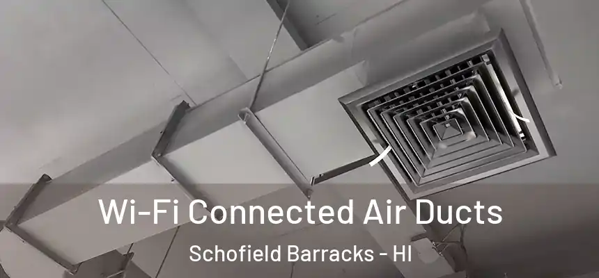  Wi-Fi Connected Air Ducts Schofield Barracks - HI